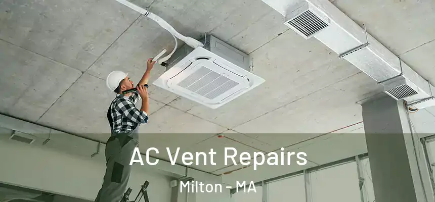  AC Vent Repairs Milton - MA