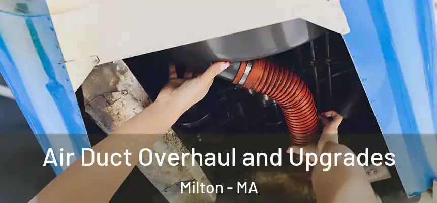  Air Duct Overhaul and Upgrades Milton - MA