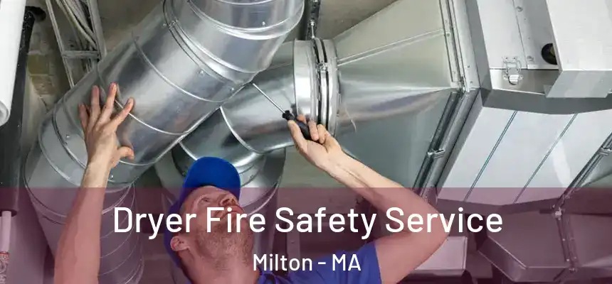  Dryer Fire Safety Service Milton - MA