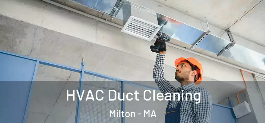 HVAC Duct Cleaning Milton - MA