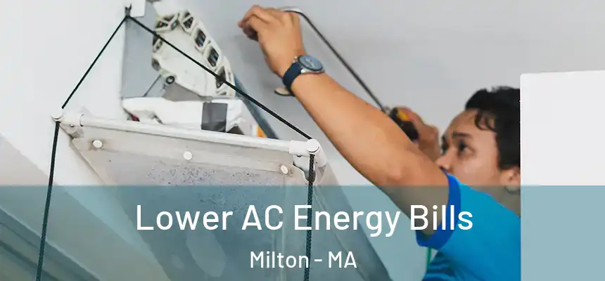 Lower AC Energy Bills Milton - MA