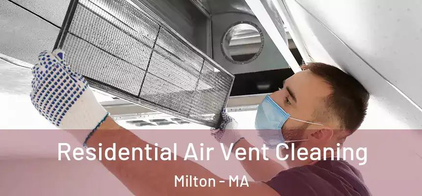 Residential Air Vent Cleaning Milton - MA